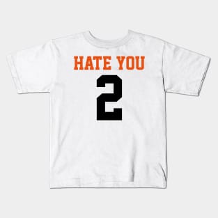 I hate you too Kids T-Shirt